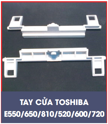 Tay cửa Toshiba E550/650/810/520/600/720